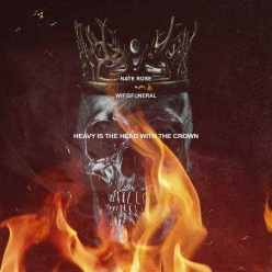 Nate Rose Ft. Wifisfuneral - Heavy Is The Head With The Crown